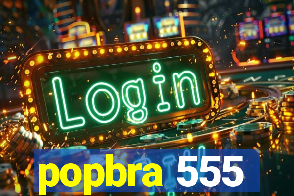 popbra 555